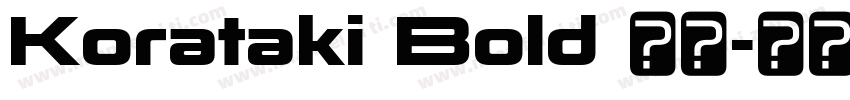 Korataki Bold 粗体字体转换